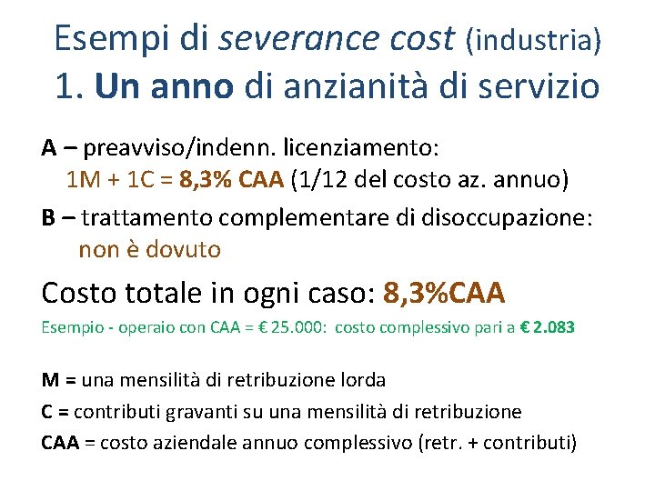 Esempi di severance cost (industria) 1. Un anno di anzianità di servizio A –