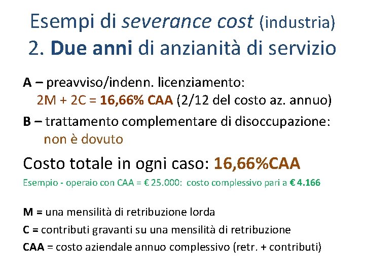Esempi di severance cost (industria) 2. Due anni di anzianità di servizio A –