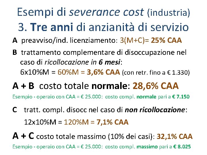 Esempi di severance cost (industria) 3. Tre anni di anzianità di servizio A preavviso/ind.