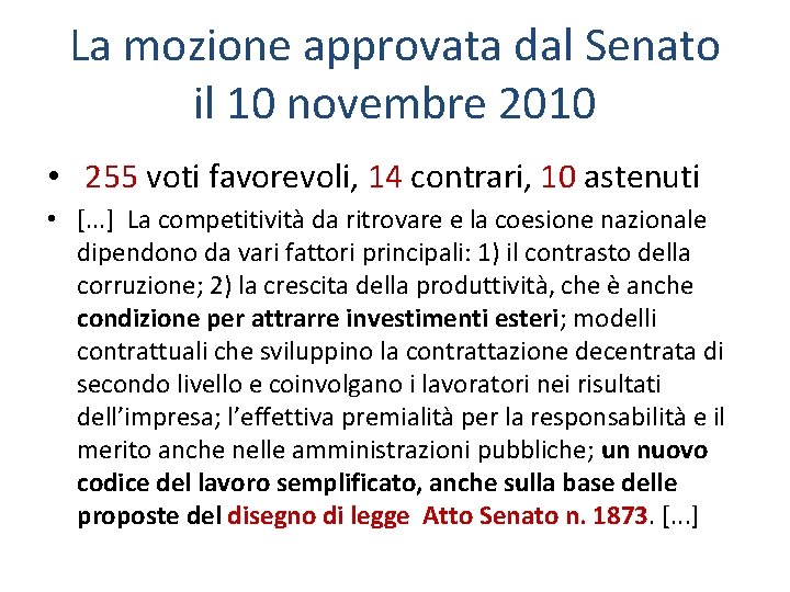 La mozione approvata dal Senato il 10 novembre 2010 • 255 voti favorevoli, 14