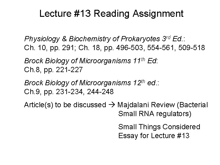 Lecture #13 Reading Assignment Physiology & Biochemistry of Prokaryotes 3 rd Ed. : Ch.