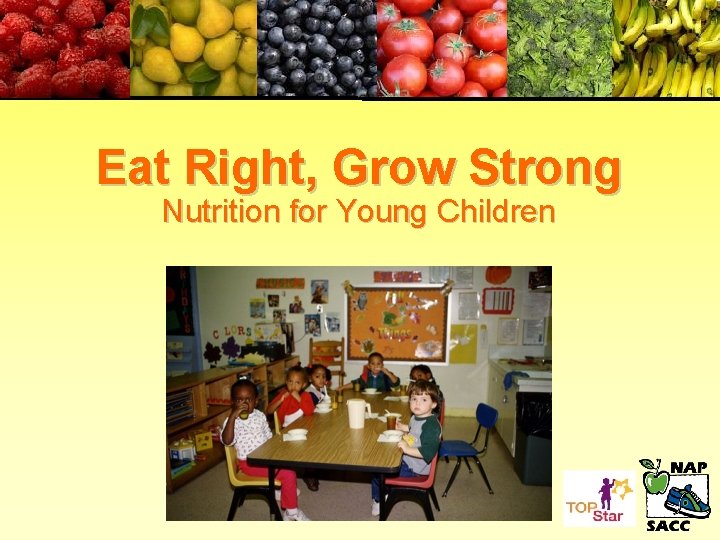 Eat Right, Grow Strong Nutrition for Young Children 