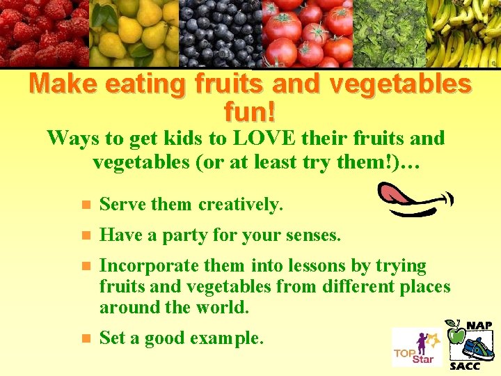 Make eating fruits and vegetables fun! Ways to get kids to LOVE their fruits