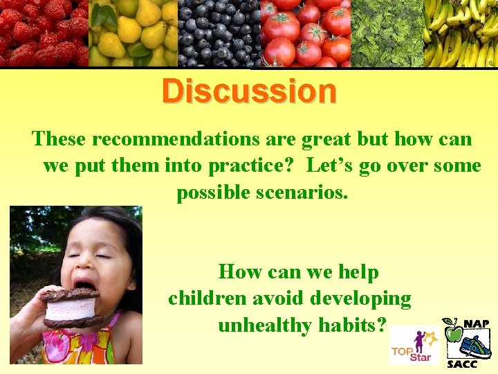 Discussion These recommendations are great but how can we put them into practice? Let’s