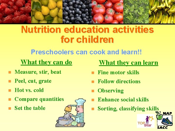 Nutrition education activities for children Preschoolers can cook and learn!! What they can do