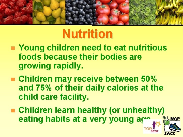 Nutrition n Young children need to eat nutritious foods because their bodies are growing