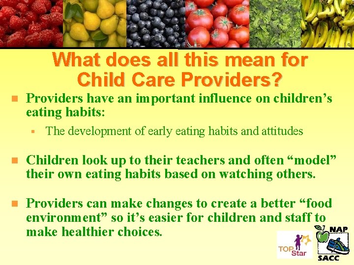 What does all this mean for Child Care Providers? n Providers have an important