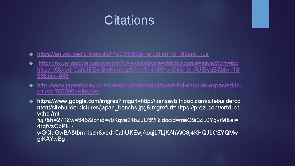 Citations https: //en. wikipedia. org/wiki/H%C 5%8 Dei_eruption_of_Mount_Fuji https: //www. google. com/search? q=Ashes&safe=strict&source=lnms&tbm=isc h&sa=X&ved=0 ah.