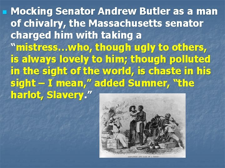 n Mocking Senator Andrew Butler as a man of chivalry, the Massachusetts senator charged