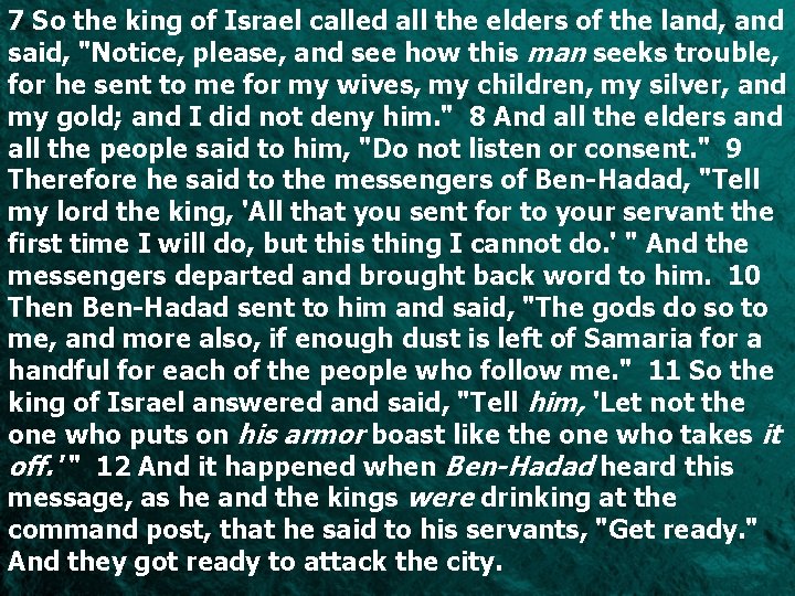 7 So the king of Israel called all the elders of the land, and