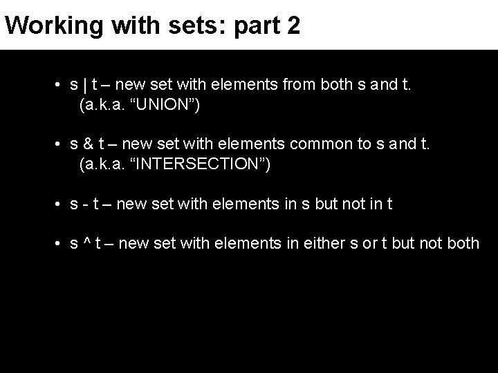 Working with sets: part 2 • s | t – new set with elements