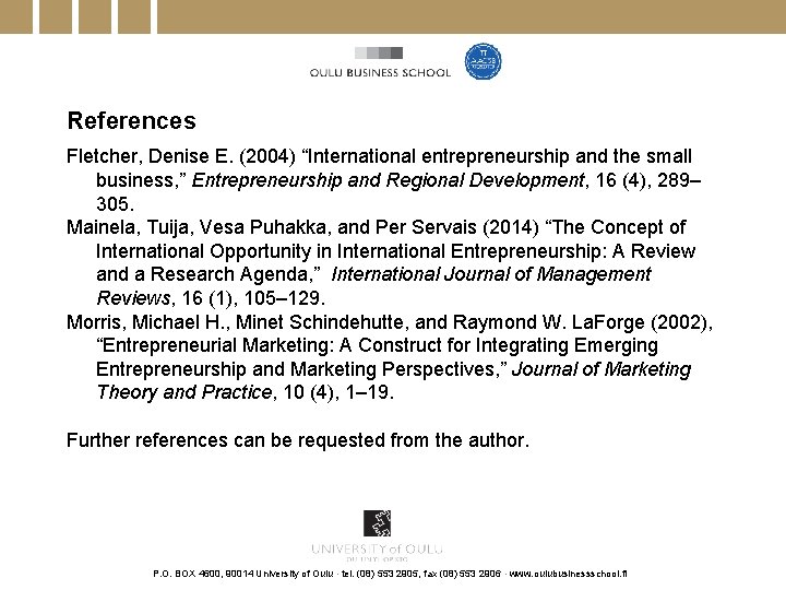 References Fletcher, Denise E. (2004) “International entrepreneurship and the small business, ” Entrepreneurship and