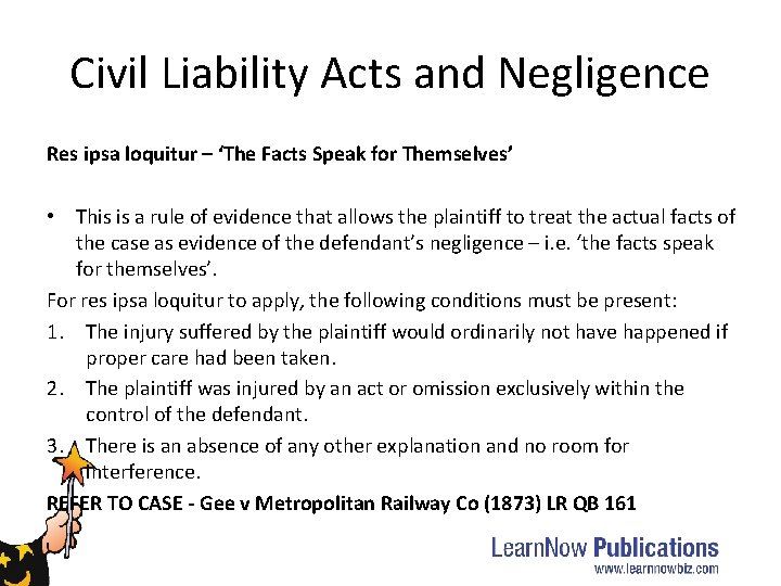 Civil Liability Acts and Negligence Res ipsa loquitur – ‘The Facts Speak for Themselves’ Civil Liability Acts and Negligence Res ipsa loquitur – ‘The Facts Speak for Themselves’