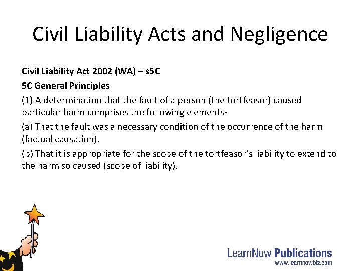 Civil Liability Acts and Negligence Civil Liability Act 2002 (WA) – s 5 C Civil Liability Acts and Negligence Civil Liability Act 2002 (WA) – s 5 C