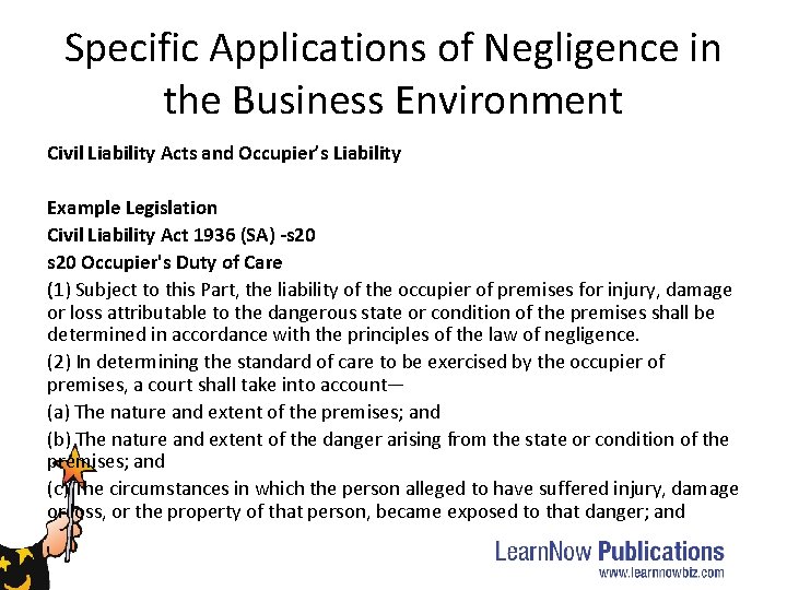Specific Applications of Negligence in the Business Environment Civil Liability Acts and Occupier’s Liability Specific Applications of Negligence in the Business Environment Civil Liability Acts and Occupier’s Liability