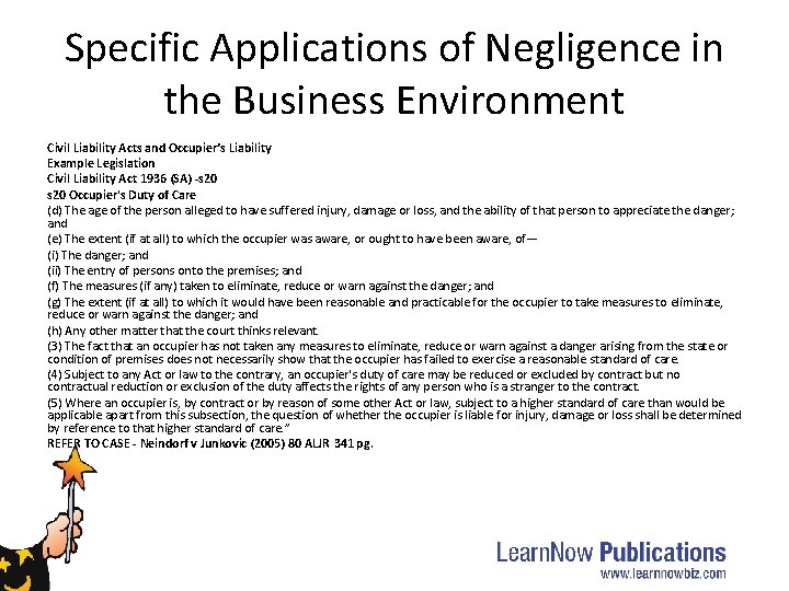 Specific Applications of Negligence in the Business Environment Civil Liability Acts and Occupier’s Liability Specific Applications of Negligence in the Business Environment Civil Liability Acts and Occupier’s Liability
