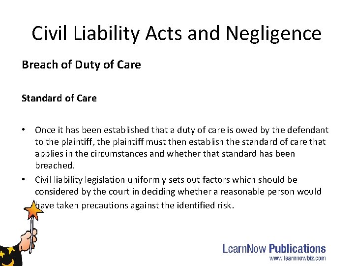 Civil Liability Acts and Negligence Breach of Duty of Care Standard of Care •