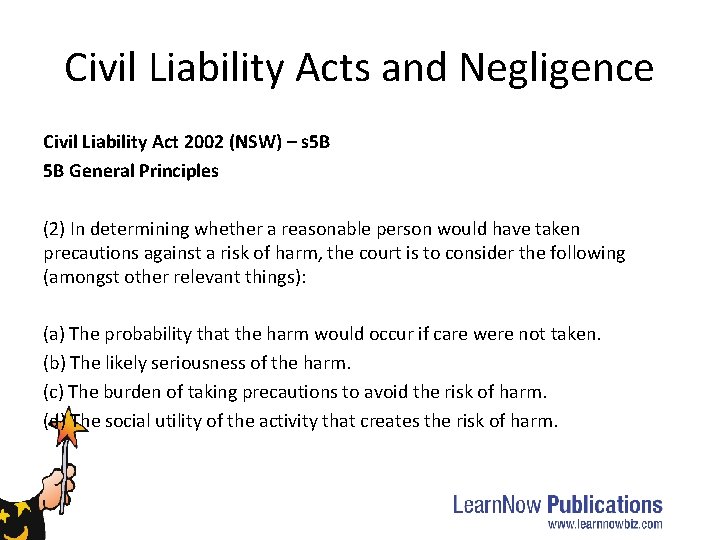 Civil Liability Acts and Negligence Civil Liability Act 2002 (NSW) – s 5 B