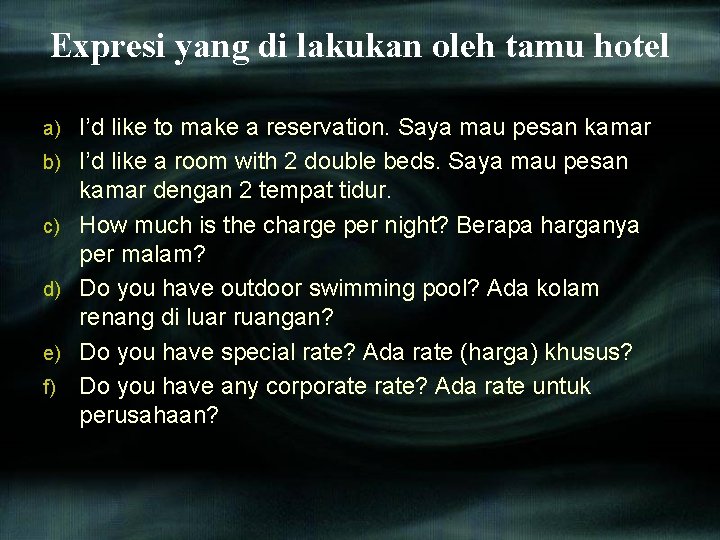 Expresi yang di lakukan oleh tamu hotel a) b) c) d) e) f) I’d