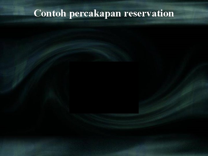 Contoh percakapan reservation 