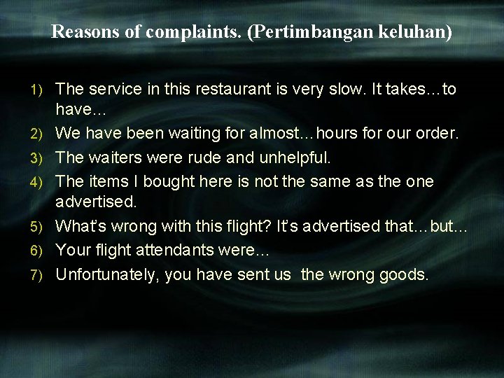 Reasons of complaints. (Pertimbangan keluhan) 1) 2) 3) 4) 5) 6) 7) The service