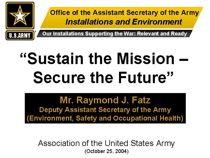 Office of the Assistant Secretary of the Army Installations and Environment Our Installations Supporting