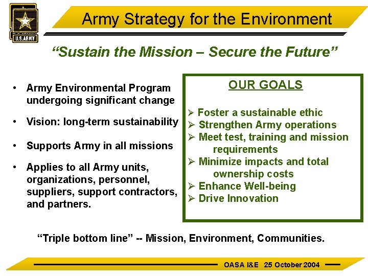 Army Strategy for the Environment “Sustain the Mission – Secure the Future” • Army