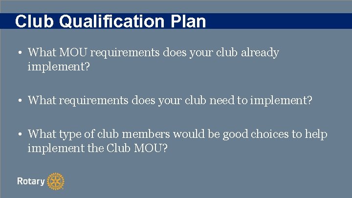 Club Qualification Plan • What MOU requirements does your club already implement? • What