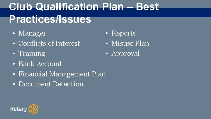 Club Qualification Plan – Best Practices/Issues • • • Manager • Reports Conflicts of