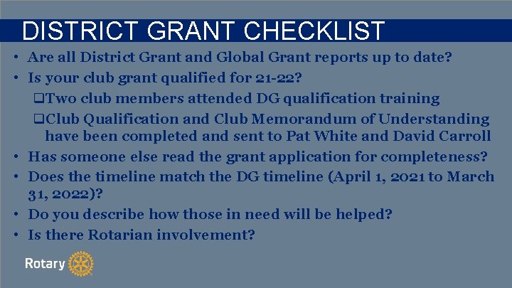 DISTRICT GRANT CHECKLIST • Are all District Grant and Global Grant reports up to