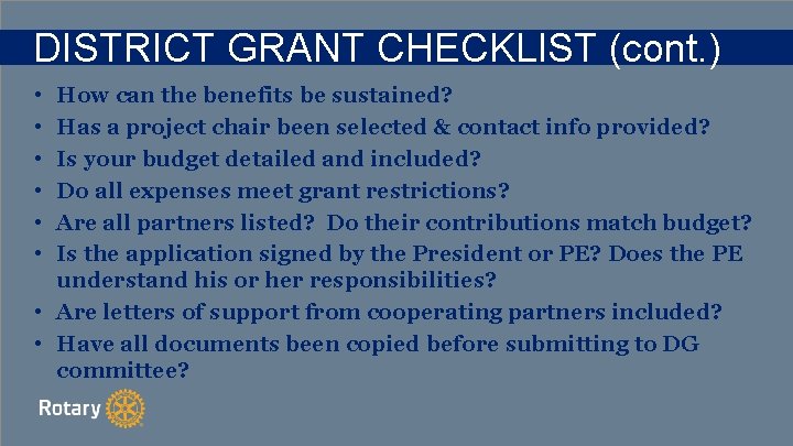 DISTRICT GRANT CHECKLIST (cont. ) • • • How can the benefits be sustained?