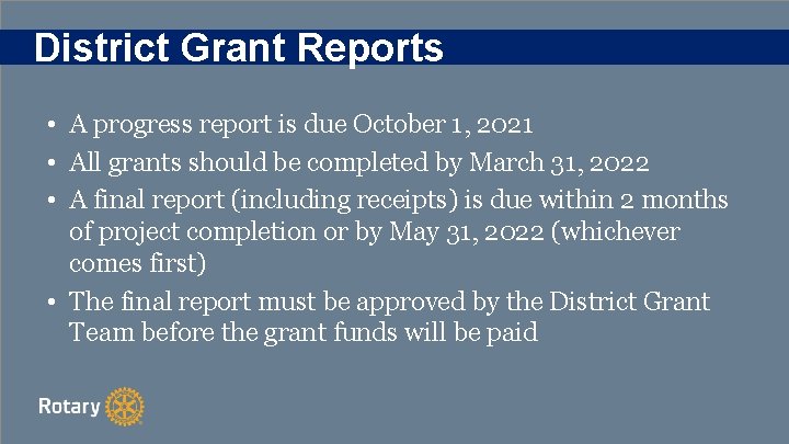 District Grant Reports • A progress report is due October 1, 2021 • All