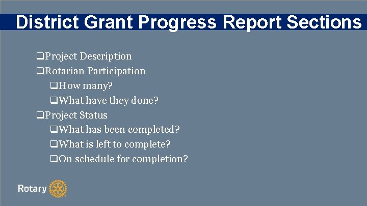 District Grant Progress Report Sections q. Project Description q. Rotarian Participation q. How many?