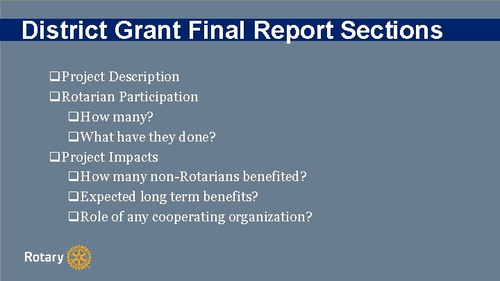 District Grant Final Report Sections q. Project Description q. Rotarian Participation q. How many?