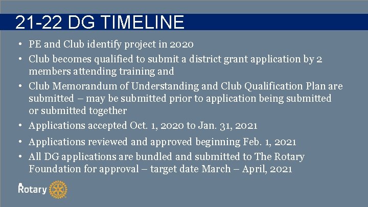 21 -22 DG TIMELINE • PE and Club identify project in 2020 • Club