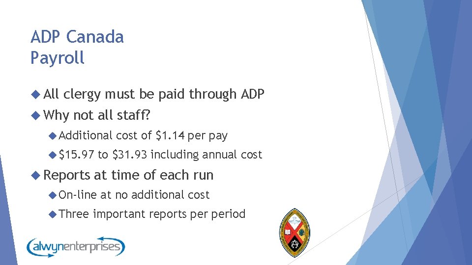 ADP Canada Payroll All clergy must be paid through ADP Why not all staff?