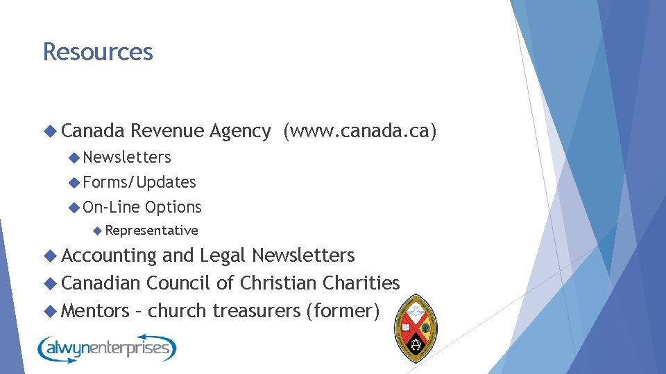 Resources Canada Revenue Agency (www. canada. ca) Newsletters Forms/Updates On-Line Options Representative Accounting and