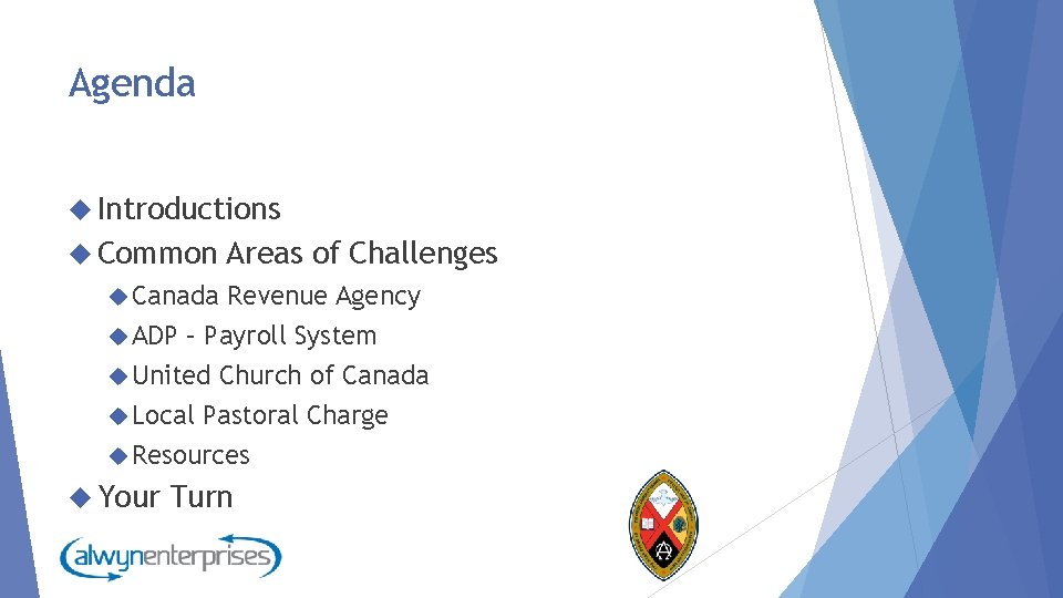 Agenda Introductions Common Areas of Challenges Canada Revenue Agency ADP – Payroll System United