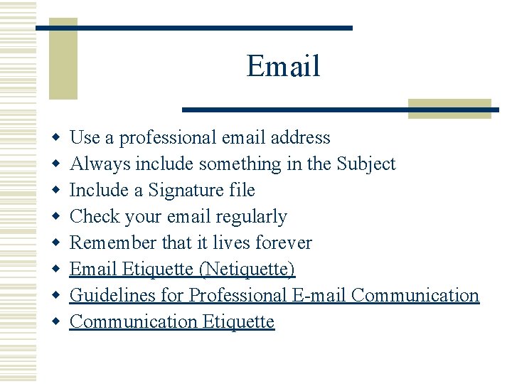 Email w w w w Use a professional email address Always include something in Email w w w w Use a professional email address Always include something in