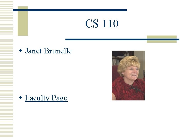 CS 110 w Janet Brunelle w Faculty Page CS 110 w Janet Brunelle w Faculty Page