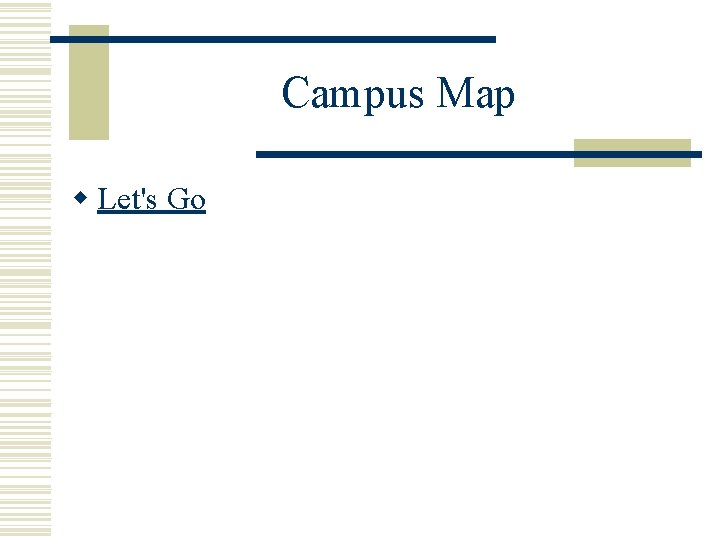 Campus Map w Let's Go Campus Map w Let's Go