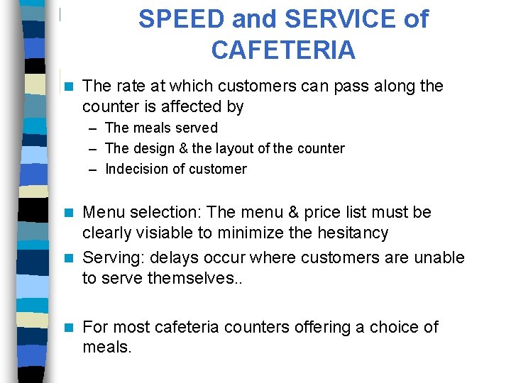 SPEED and SERVICE of CAFETERIA n The rate at which customers can pass along