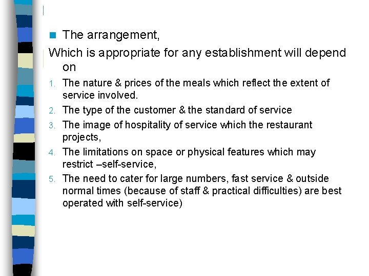 The arrangement, Which is appropriate for any establishment will depend on n 1. 2.