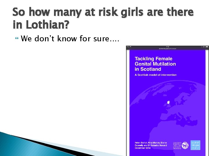 So how many at risk girls are there in Lothian? We don’t know for