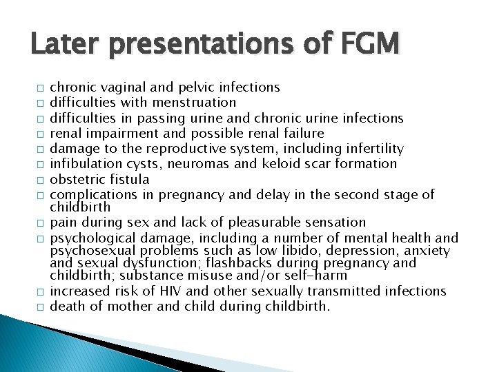 Later presentations of FGM � � � chronic vaginal and pelvic infections difficulties with