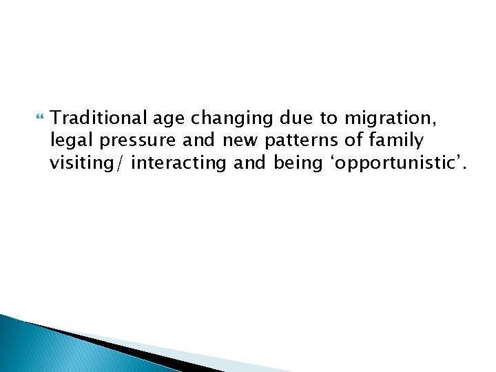  Traditional age changing due to migration, legal pressure and new patterns of family