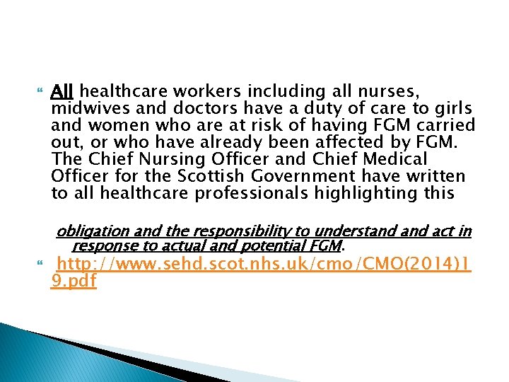  All healthcare workers including all nurses, midwives and doctors have a duty of