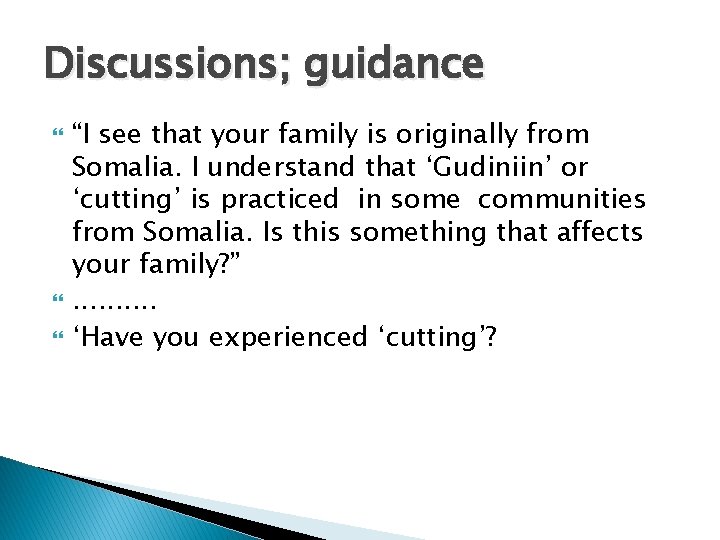 Discussions; guidance “I see that your family is originally from Somalia. I understand that