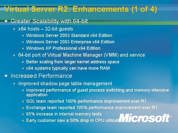 Virtual Server R 2: Enhancements (1 of 4) Greater Scalability with 64 -bit x Virtual Server R 2: Enhancements (1 of 4) Greater Scalability with 64 -bit x
