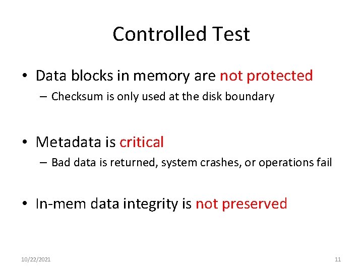 Controlled Test • Data blocks in memory are not protected – Checksum is only